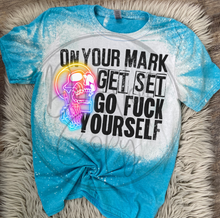 Load image into Gallery viewer, On your mark, get set, go fuck yourself Bleached Distressed Tee Shirt