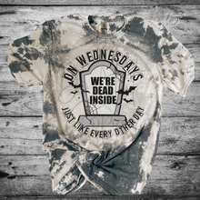 Load image into Gallery viewer, On Wednesdays we're dead inside Bleached Distressed Tee Shirt
