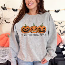 Load image into Gallery viewer, Not Your Fucking Pumpkin Pullover Sweatshirt
