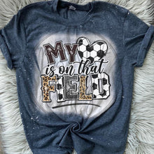 Load image into Gallery viewer, My Heart Is On That Field Soccer Bleached Distressed Tee Shirt